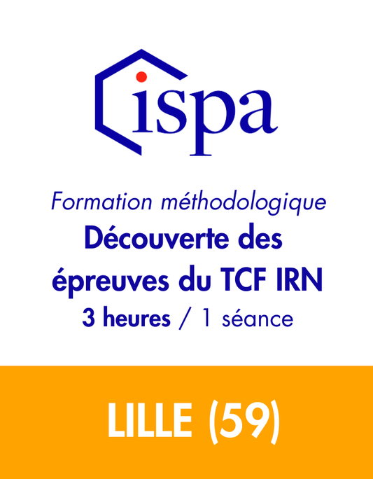 LILLE - Formation découverte des épreuves du TCF IRN (3 heures)